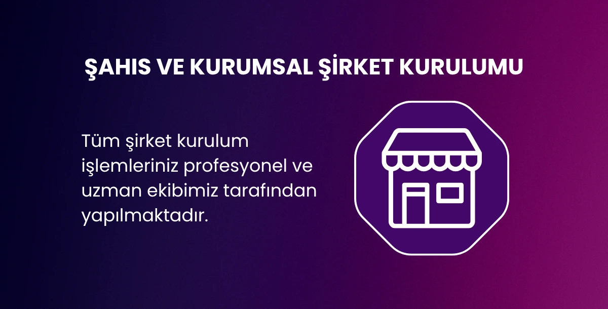Şahıs ve Kurumsal Şirket Kurulumu
