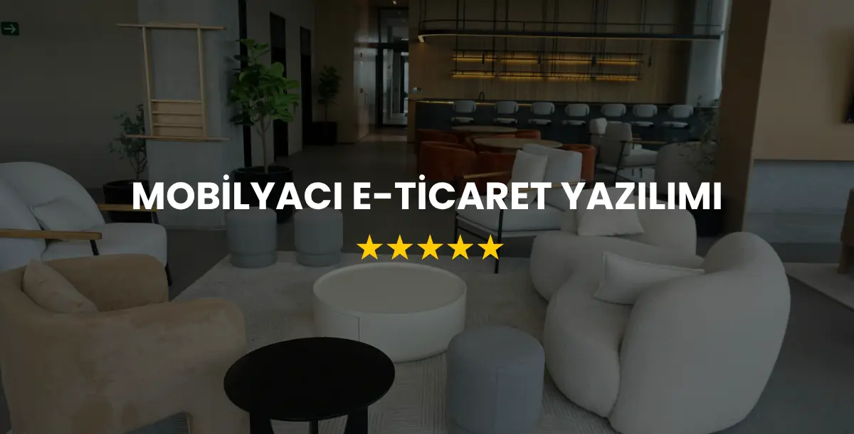 Mobilya E-Ticaret Yazılımı